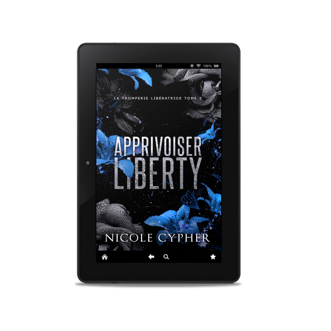 Apprivoiser Liberty (La Tromperie Libératrice t. 2)